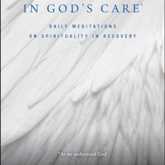 In God's Care: Daily Meditations on Spirituality in Recovery - Picture 1 of 2